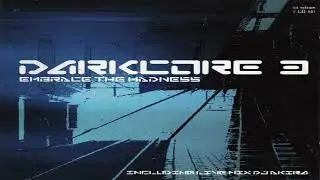Dj Akira &ndash; Darkcore 3 (Embrace The Madness/cd 2/mixed)