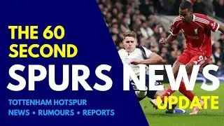 THE 60 SECOND SPURS NEWS UPDATE: Striker Has Broken Leg, Semenyo, Paratici, Richarlison's New Deal