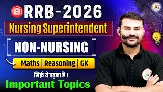 RRB Nursing Superintendent 2026 Non-Nursing Syllabus | Maths, Reasoning & GK &ndash; Important Topics