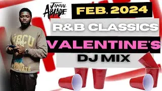 FEB 2024 | Valentine's Day Party | R&B Classics, Present, Throwbacks, Mashups DJ MIX
