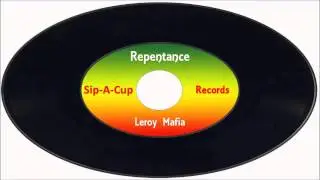 Leroy Mafia-Repentance (Sip-A-Cup Records) Gussie P