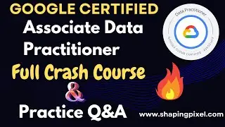 Google Associate Data Practitioner Full Crash Course | Practice Question and Answers | Pass Exam