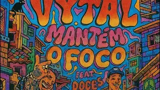 VYTAL - Mant&eacute;m o Foco ( feat. Doces )