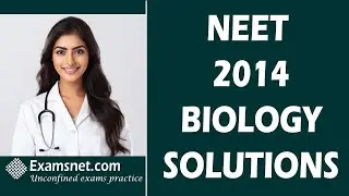 NEET 2014 Solutions Biology paper with clear explanations for questions 1 to 90