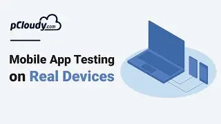 Mobile testing on real Android & iOS devices - pCloudy Demo Video 2019