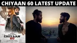 Chiyaan 60 Latest Update | Chiyaan Vikram | Dhruv Vikram | Anirudh | Karthik Subbaraj