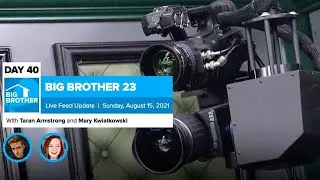 Big Brother 23 Day 40 Live Feed Update | Aug 15, 2021