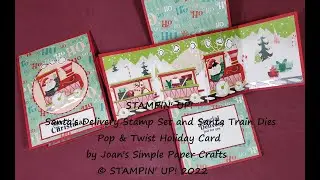 STAMPIN UP! Santas Delivery Stamp Set and Santa Train Dies Pop & Twist Holiday Card