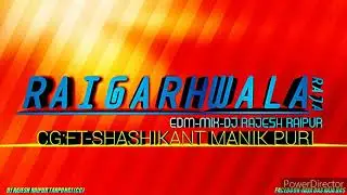 RAIGARH WALA RAJA EDM DROP MIX DJ RAJESH RAIPUR (TARPONGI) CG