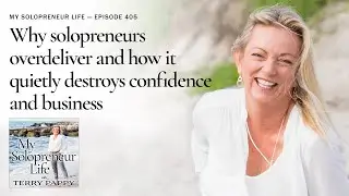 Why solopreneurs overdeliver and how it quietly destroys confidence and business | MSL 405