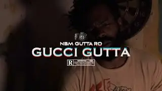 NBM Gutta Ro  - Gucci Gutta (Official VIdeo) Shot by: @davincifilms_