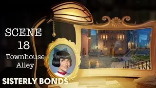 Sisterly Bonds Secrets Event Scene 18 - Townhouse Alley. No loading screens. June&rsquo;s Journey