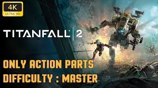 🔥 ONLY ACTION PARTS 🔥 | Titanfall 2 | Full Game | Hardest Difficulty