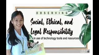 Observing Social, Ethical, and Legal Responsibilities in Using Technology Tools and Resources