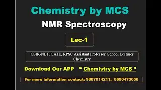 Lec 1, NMR Spectroscopy,  CSIR-NET, GATE, RPSC Assist. Professor, School Lect. Chemistry By M K Sir