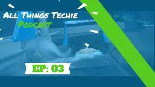 All Things TechIE podcast - episode 3