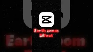 CapCut | Earth Zoom Effect Tutorial | Easy Mobile Editing |  #shorts #capcut #capcuttutorial