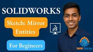 Sketch: Mirror Entities | SolidWorks Tutorial in Bangla | SMART Skill Hub