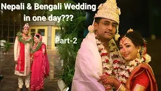 Nepali & Bengali Wedding PART-2