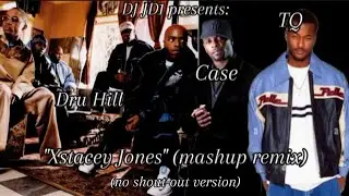 Dru Hill x Case x TQ - Xstacey Jones (mashup remix) (no shout-out version)