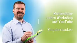 cobra Administrator Schulung: Eingabemasken - Erstellen und Designen (Teil 3 / 3)