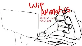 EVERY WIP ANIMATIC I HAVE AT THE MOMENT 🥀