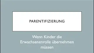 Parentifizierung - Wenn Kinder die Erwachsenenrolle übernehmen müssen