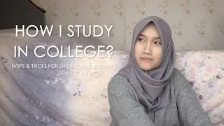 How I Study in College? (+Tips & Tricks for Engineering Students)