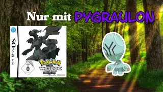 Kann man Pok&eacute;mon WEISS nur mit einem PYGRAULON  durchspielen? | Nerdabotheke [DE/GER]