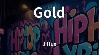 J Hus - Gold (Lyrics)