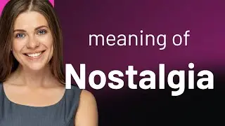 Nostalgia | what is NOSTALGIA meaning