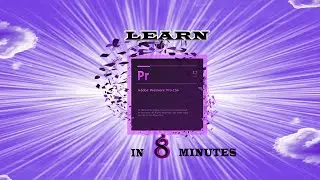LEARN PREMIERE PRO 2021 IN 8 MINUTES ! - Tutorial For Beginners