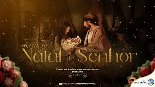 NATAL DO SENHOR | SANTA MISSA | 24/12/2025