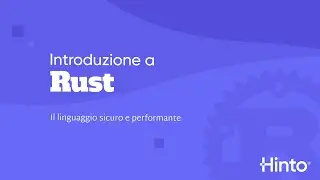 Webinar | Introduzione a Rust | Nino Marrazzo - Hinto®