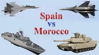 Spain vs Morocco Military Comparison 2017