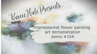 Impressionist Flower Painting Art Demonstration: Demo #154 