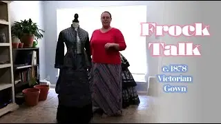 Frock Talk: Examining an Antique Dress from c.1878