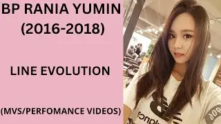 BP RaNia&nbsp;(라니아) Yumin (유민) - Line Evolution (2016-2018)