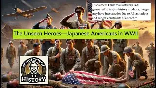 The Unseen Heroes&mdash;Japanese Americans in WWII