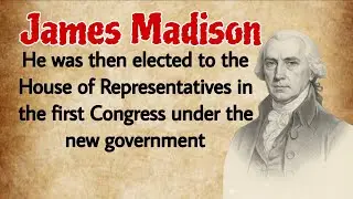 James Madison | Part 2 | Learn English Through Podcast | Graded Reader | English Story 