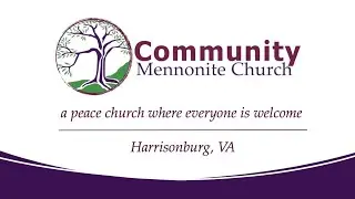 Community Mennonite Church Worship January 18, 2026