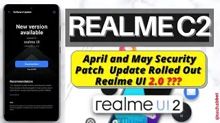 Realme C2 New Update with April and May Security Patch Rolled Out !!!