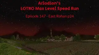 LOTRO - Max Level Speedrun - Episode 147 - East Rohan p24