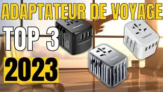 TOP 3 : Meilleur Adaptateur de voyage 2023