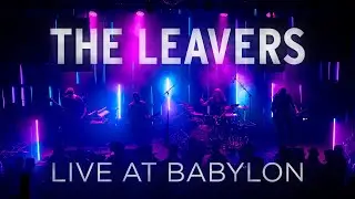 THE LEAVERS - LIVE AT BABYLON