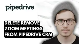 How To Delete Remove Zoom Meetings From Pipedrive Crm [2026 Guide]
