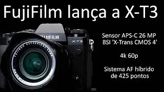 FujiFilm lan&ccedil;a a c&acirc;mera mirrorless X-T3 cropada
