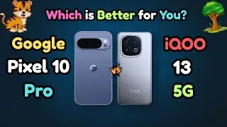 Google Pixel 10 Pro Vs iQOO 13 | Google Chip Vs Snapdragon Processor | Which Phone is Better BUY?