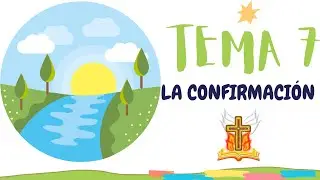 Tema 7⛪LA CONFIRMACIÓN ❤