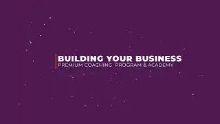 Building Your Business Premium Coaching Program & Academy